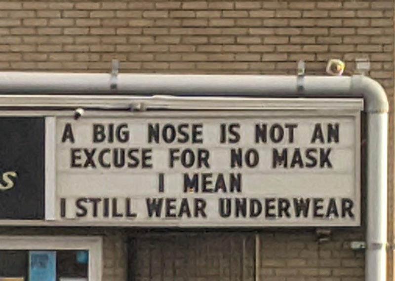A big nose is not an excuse for no mask!