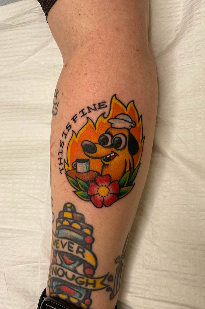This Is Fine Tattoo
