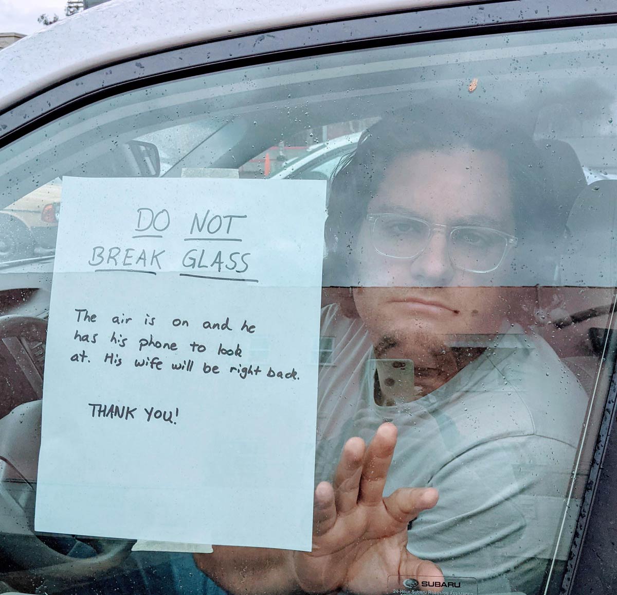 My wife has had the virus and I haven't, so she makes me wait in the car when we get groceries. I made a sign