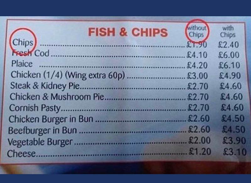 "I’ll have chips without chips please. Thank you."