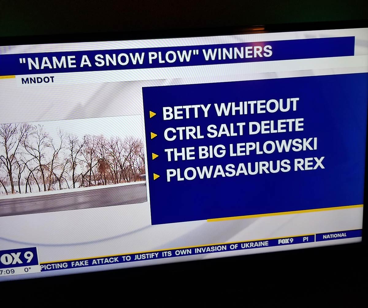 The MN DoT had a snow plow naming contest. Here are the winners