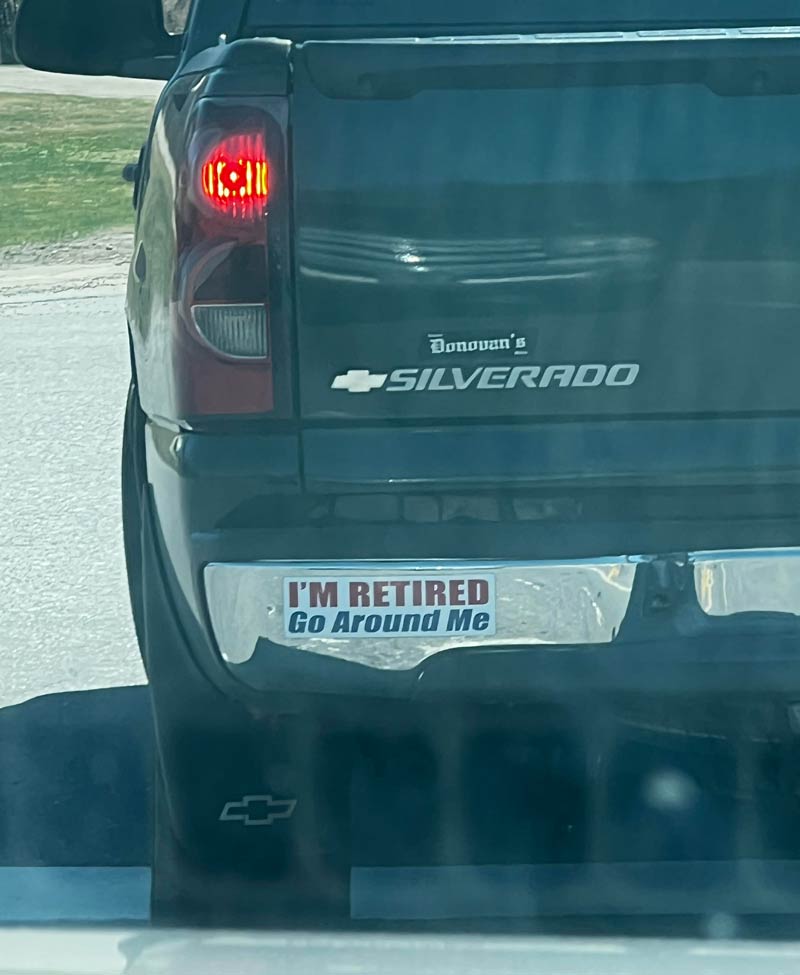 Saw this bumper sticker on a car that was driving slow