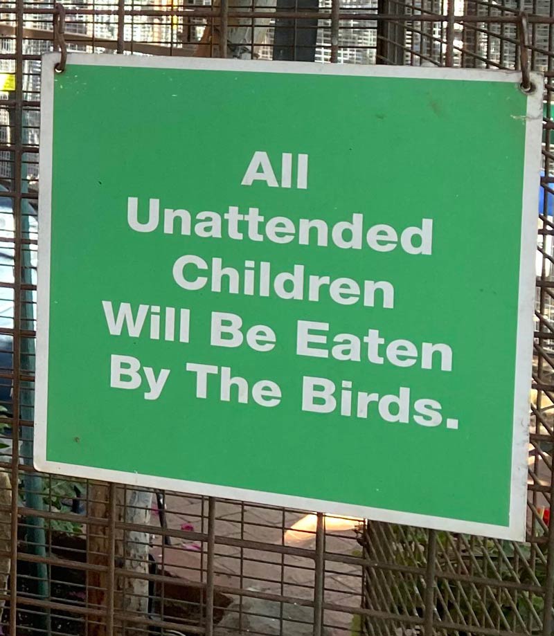Unattended children shall be eaten