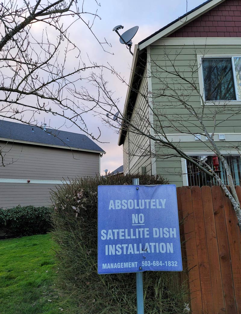Absolutely no-more satellite dishes. We really mean it this time
