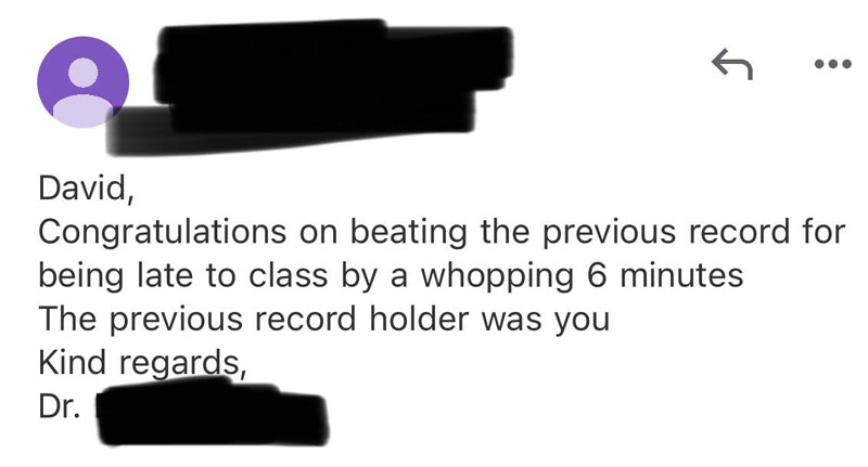 What was the most passive aggressive email you received from a professor
