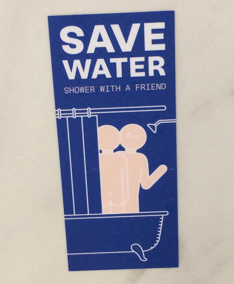 I saw this "Save Water" sign at a hotel