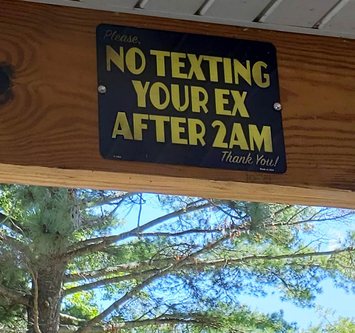 At an outdoor bar... I'm sure not many people actually heed the warning after a few drinks