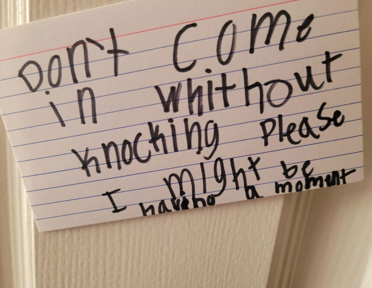  My 8-year-old cousin put this note up on her bedroom door