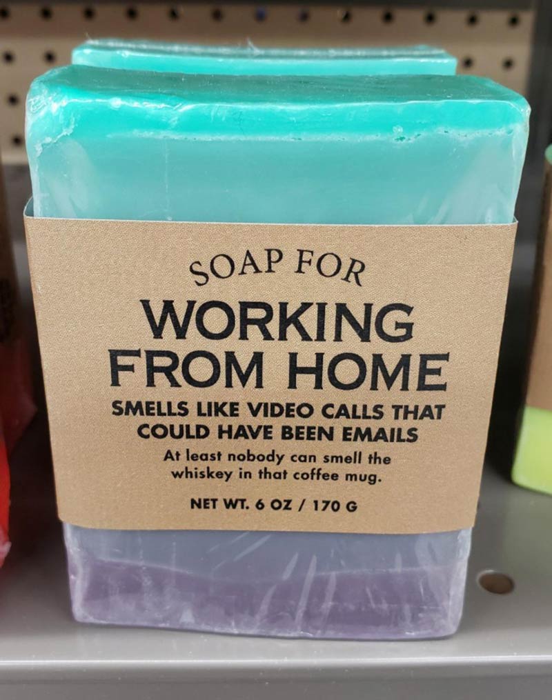 Soap for working from home