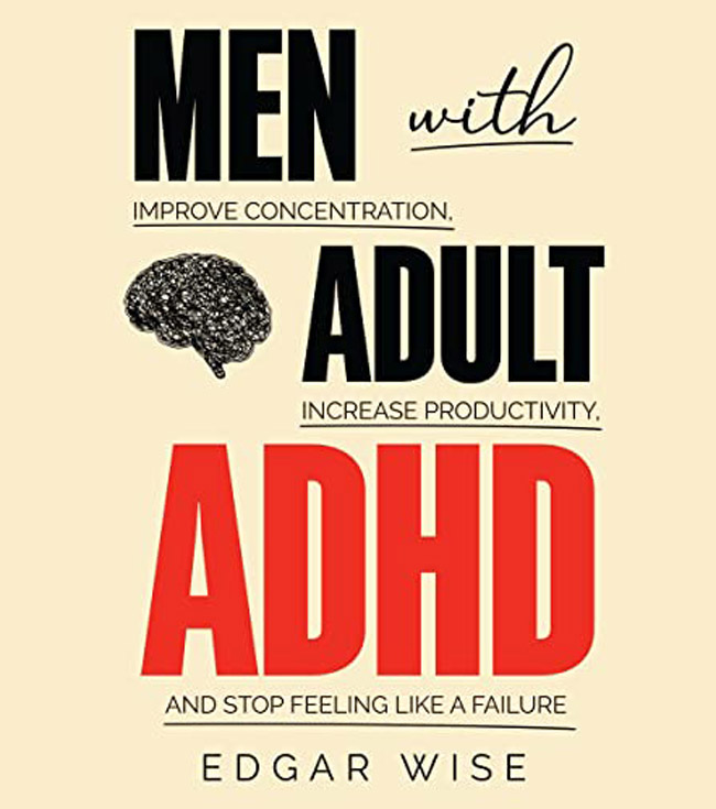 Men with Adult ADHD: As an adult man with ADHD, I feel like I’m being trolled by this book cover