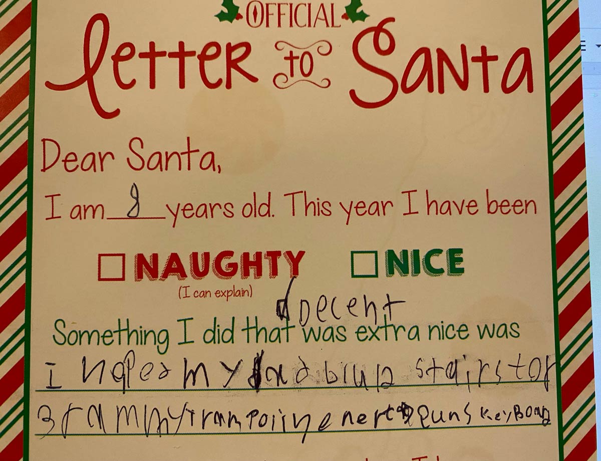 My girlfriend writes Santa letters to kids who write Santa a letter. This one kid was very candid with his behavior this year