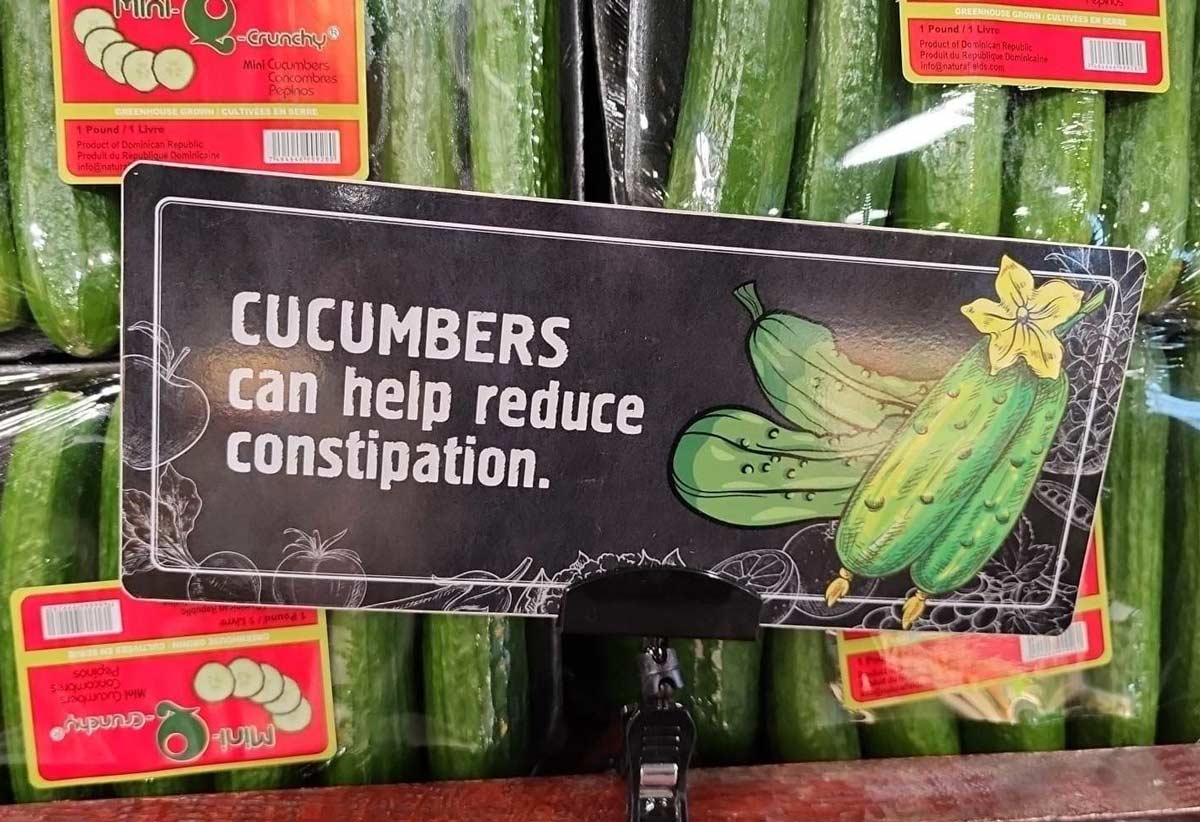 Cucumbers can help reduce constipation. My grocery store keeping it real.