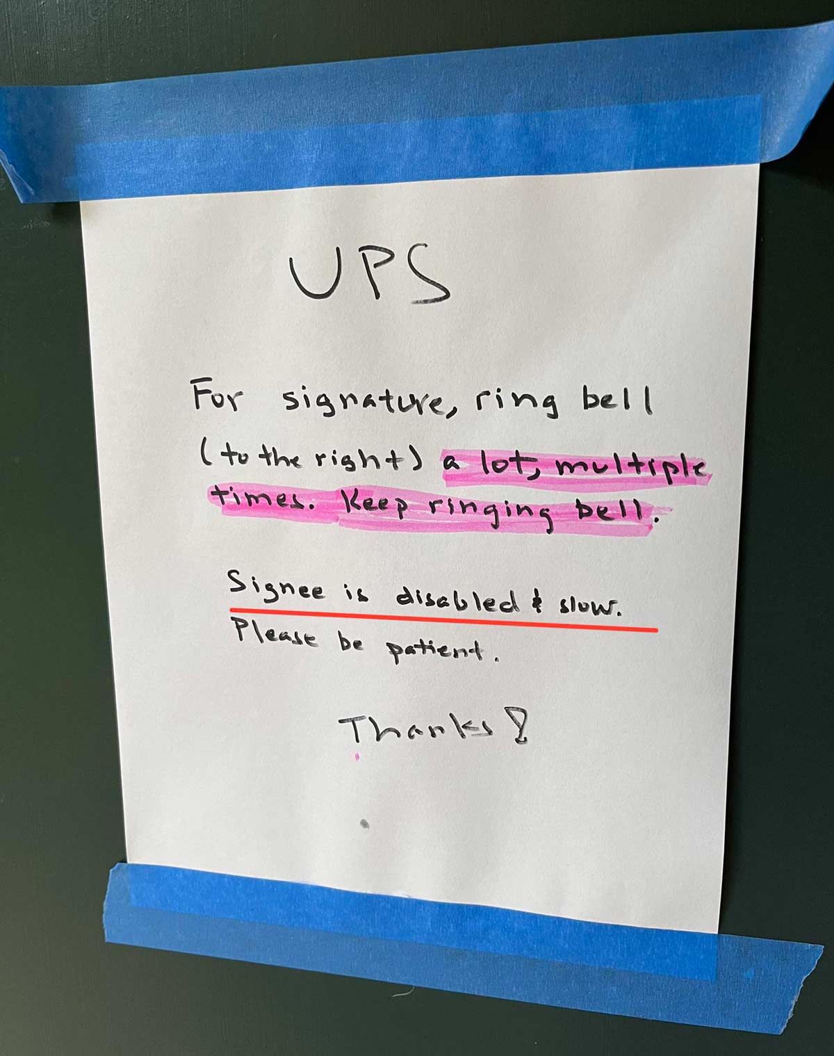 I work from home, so my dad wanted me to sign for his package. Found this sign outside our door after I signed. For the record, I am not disabled