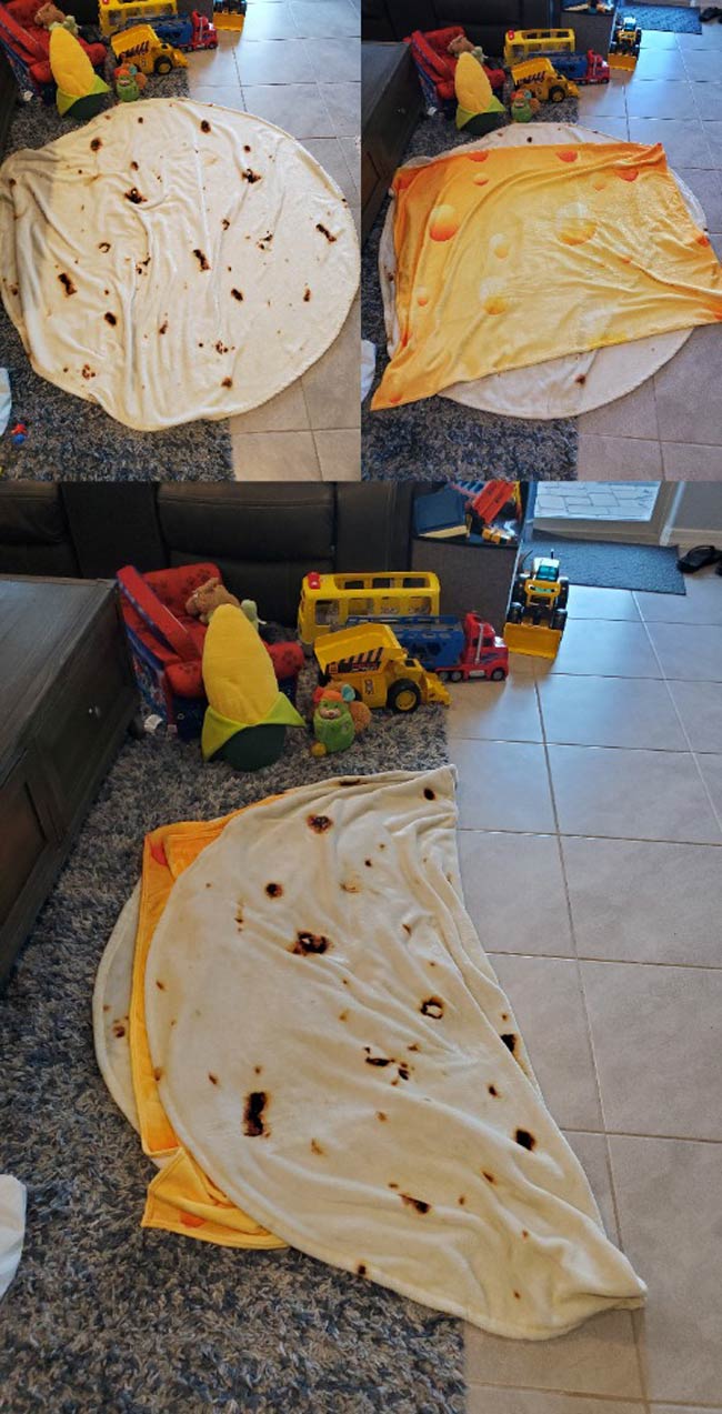 My wife had a tortilla blanket, I got a cheese blanket so we could make a quesadilla blanket