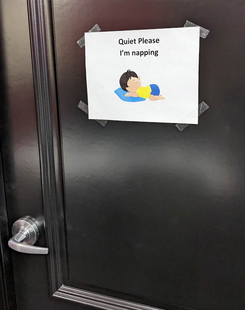 Our Loss Prevention manager was on a zoom conference today, so we made a sign for his door. He was highly amused when he saw it