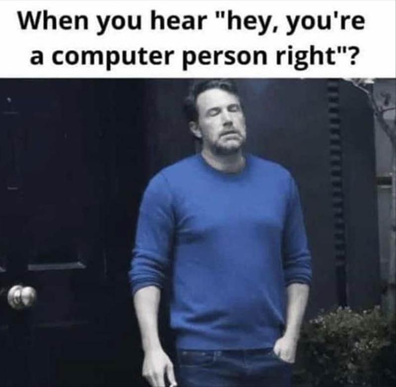 You're a computer person