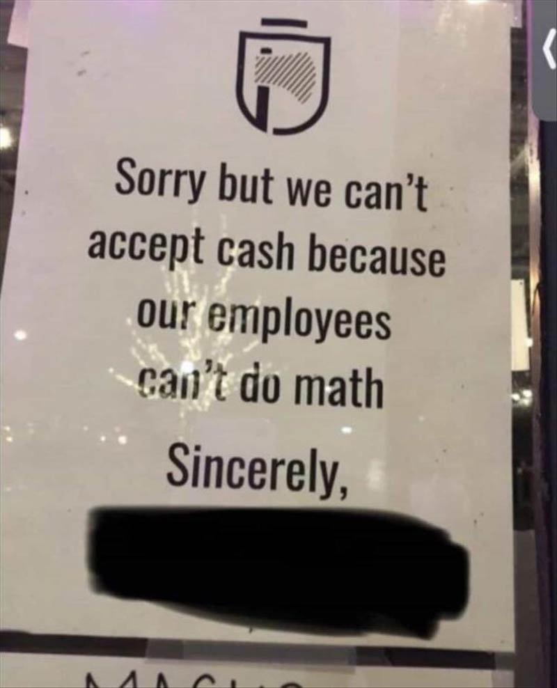 Sorry we can't accept cash