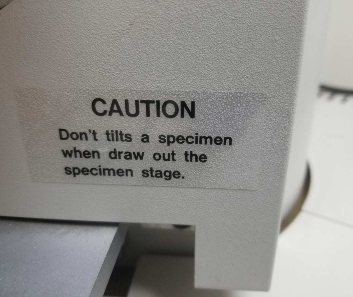Most of the equipment at my work is made overseas, so the grammar in the instructions is questionable at times
