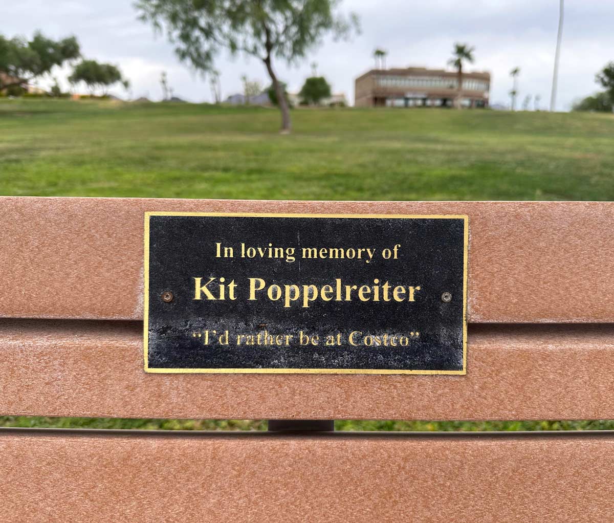 I found this memorial bench in Fountain Hills, Arizona