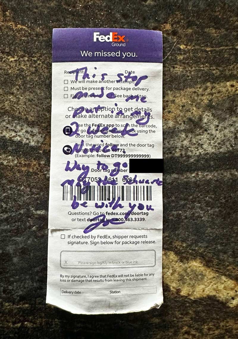Note FedEx driver left on my package this morning