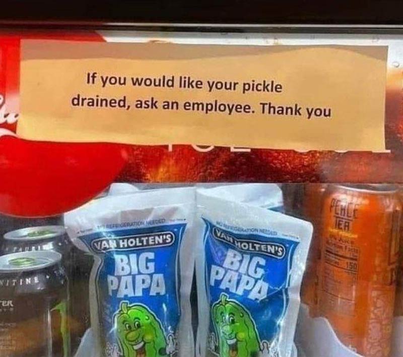 Would you like your pickle drained?