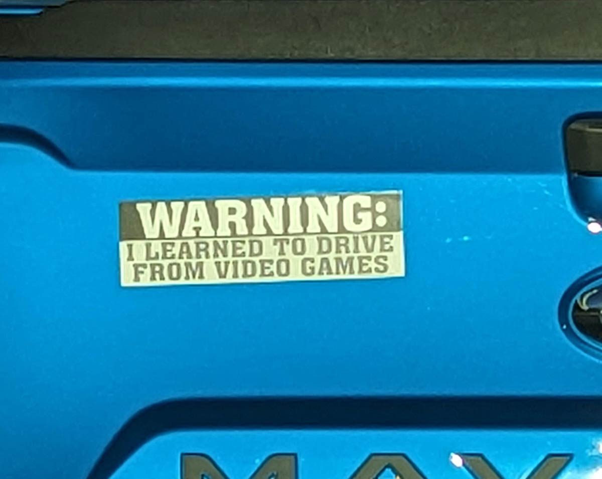 Based on my observations of this driver on the road, I believe this sticker to be 100% accurate