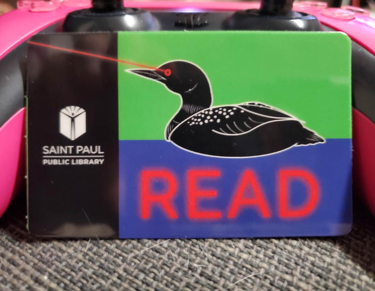 I got a library card today. The one I was given has a loon with laser beams coming from its eyes