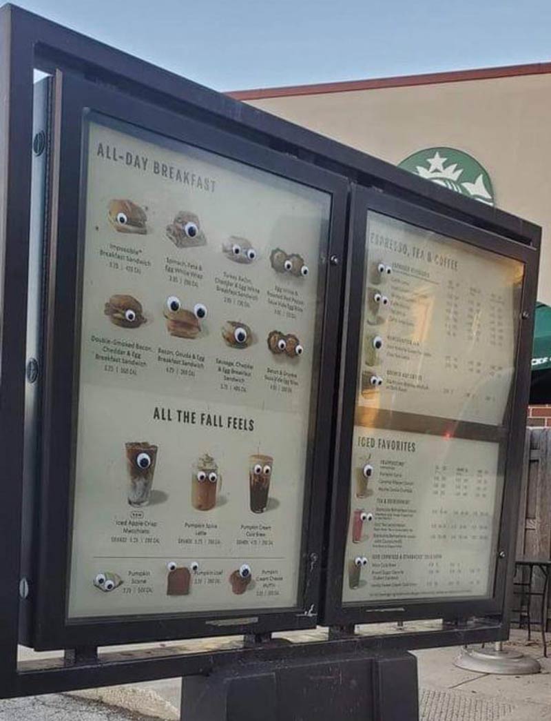 Someone put googly eyes all over the Starbucks menu near my house