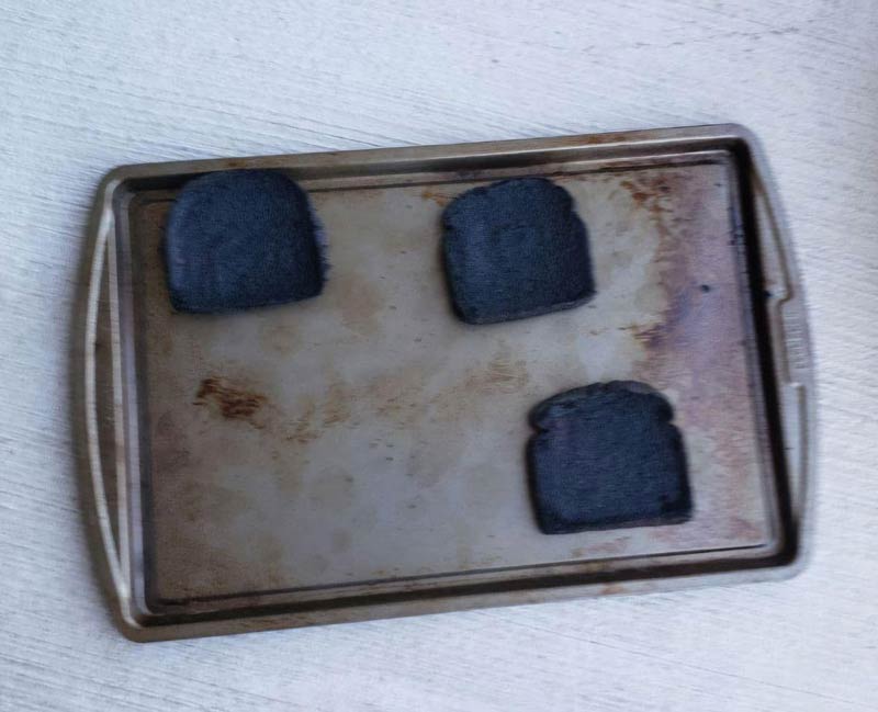 My wife tried to make cinnamon toast... She's not allowed near the oven anymore