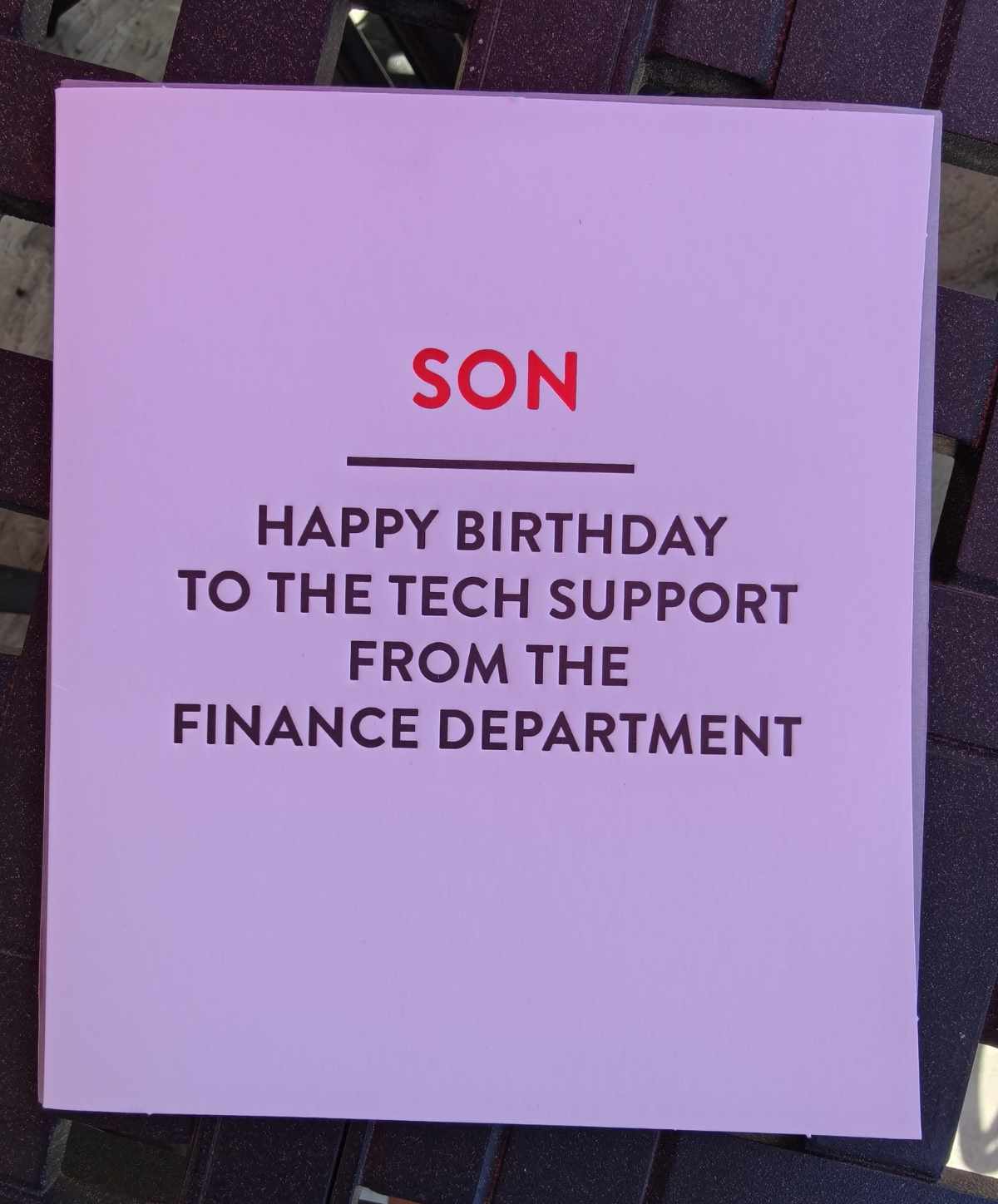 The Birthday Card my wife bought our 16 year old son for his Birthday next week